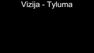 Vizija - Tyluma