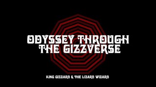 King Gizzard & The Lizard Wizard - Odyssey Through The Gizzverse [Full Album]