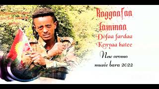 Raggaasaa lammaa Dofaa fardaa Kenyaa hatee new oromo music bara 2022 Raggaasaa lammaa YouTube
