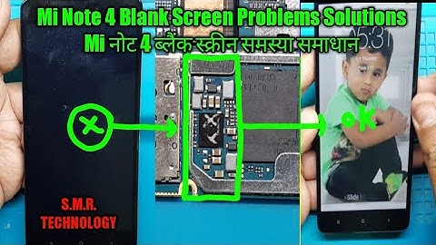 Mi Note 4 Blank screen Problem Solution S.M.R. TECHNOLOGY