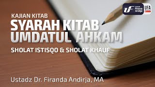 Syarah Kitab Umdatul Ahkam: Sholat Istisqo & Sholat Khauf - Ustadz Dr. Firanda Andirja M.A