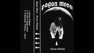 Pagan Moon - Arcane Solitude (2019) (Full Demo)
