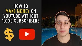 How to make money on without 1,000 subscribers