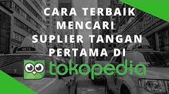 Inilah cara mencari suplier terbaik di Tokopedia - Durasi: 13.03. 