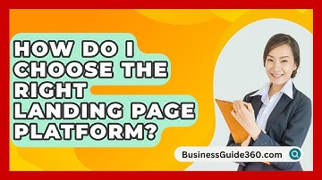 How Do I Choose The Right Landing Page Platform? - BusinessGuide360.com