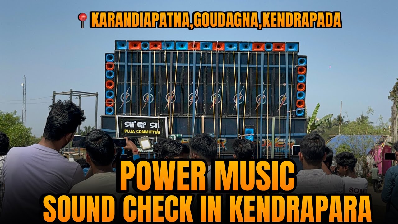 Проверка звука Power Music в Одише, Карандиапатне, Гаудагне, Кендрападе.