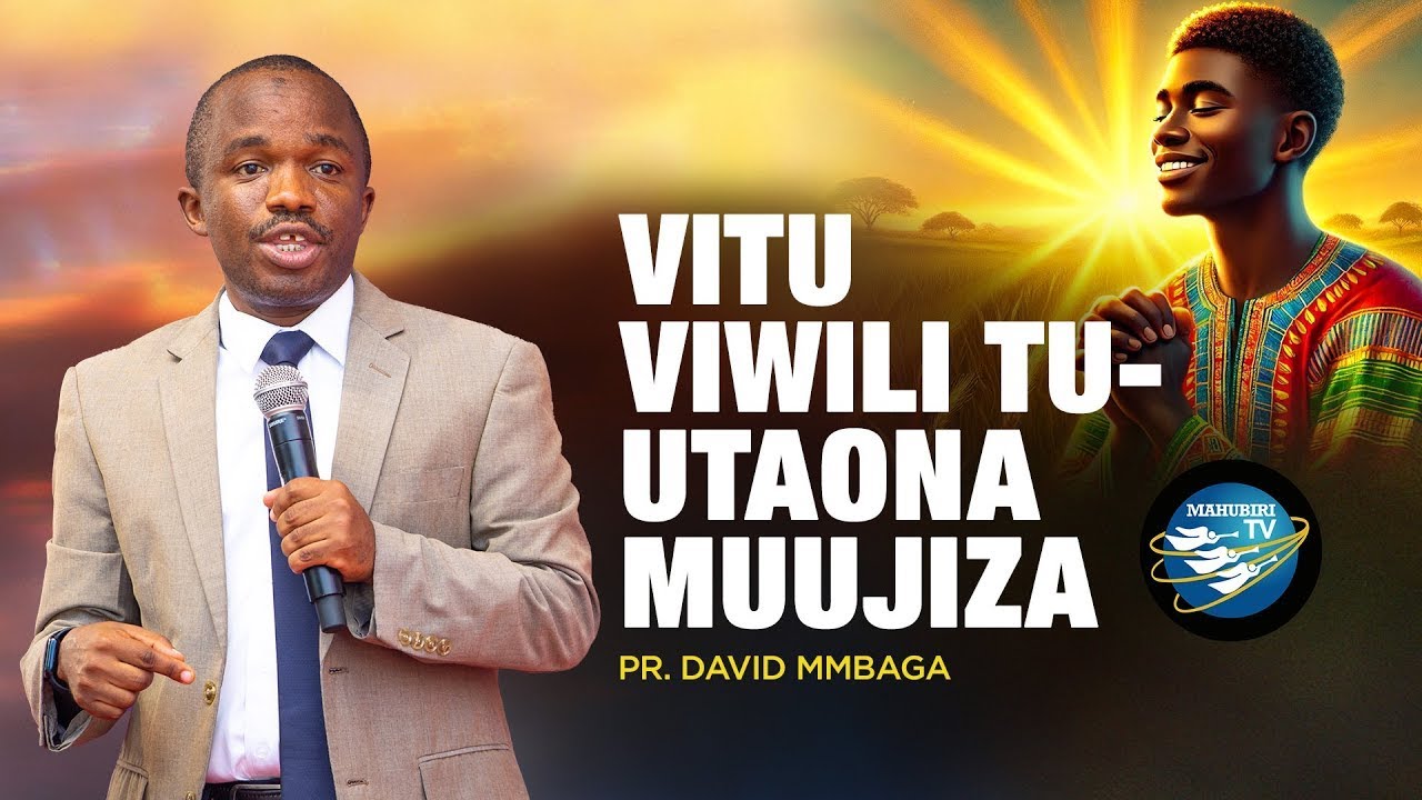 VITU VIWILI TU - UTAONA MUUJIZA - PR. DAVID MMBAGA- 2/4/2025
