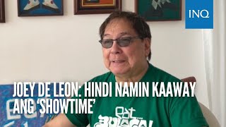 Joey de Leon: Hindi namin kaaway ang ‘Showtime’
