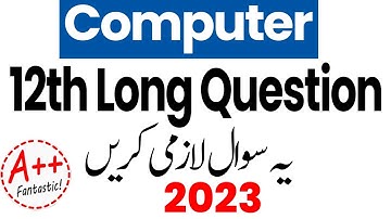 2nd Year Computer Important Long Question 2023 - 12th Class Computer Guess Paper 2023