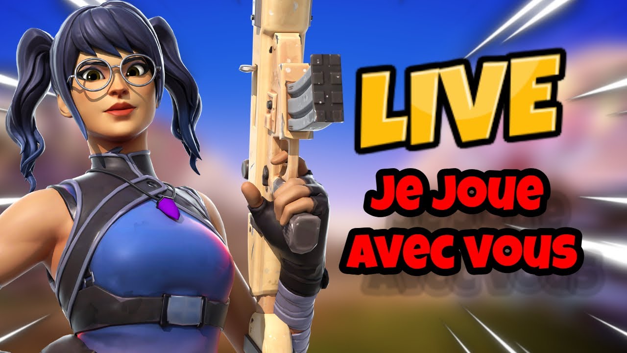 live-fortnite-je-joue-avec-vous-youtube