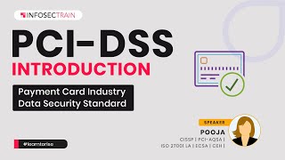 PCI DSS -Introduction | Why PCI - DSS | Payment Card Industry | InfosecTrain