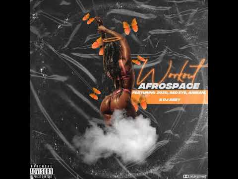 Download Afrospace - Workout featuring Zozo, Animal, Redeye and DeejayAbby