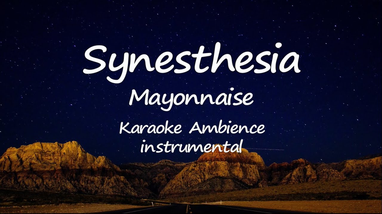 Synesthesia Mayonnaise Karaoke Ambience Instrumental