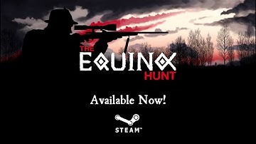 The Equinox Hunt - Launch Trailer