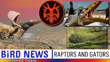 Path Of Titans | BiRD NEWS | Raptors And Gators