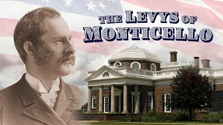 The Levys of Monticello  Theatrical Trailer
