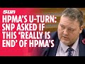 HPMA&#39;s U-TURN: SNP asked to confirm if this really is end of plans for HPMA&#39;s