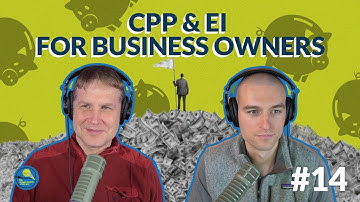 CPP & and EI for Business Owners | MoneyScope 14
