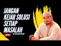 Kejar solusi akan selalu gagal  ahmad syarif shahab