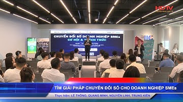 CHUYỂN ĐỔI SỐ DOANH NGHIỆP SMES: CƠ HỘI VÀ THÁCH THỨC