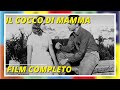 Il Cocco di Mamma - Film Completo by Film&Clips