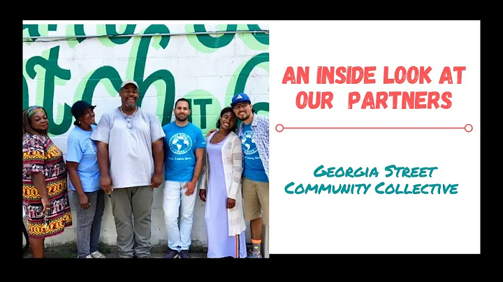 An Inside Look At Our Partners: Georgia Street Community Collective