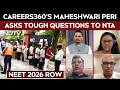 NEET 2026 Paper Leak | NEET Row: Careers360's Maheshwari Peri Puts 5 Tough Questions To NTA Chief