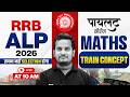 RRB ALP Maths Classes 2026 | Maths Train Concept For ALP 2026 | RRB ALP Maths By Shubham Sir