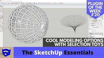 Cool Modeling Options with Selection Toys - SketchUp Plugin of the Week #20