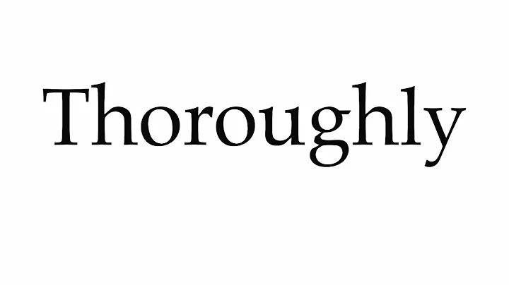 How to Pronounce Thoroughly