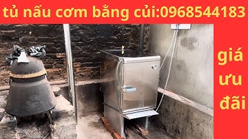 Tủ hấp cơm đun bằng củi 0968544183