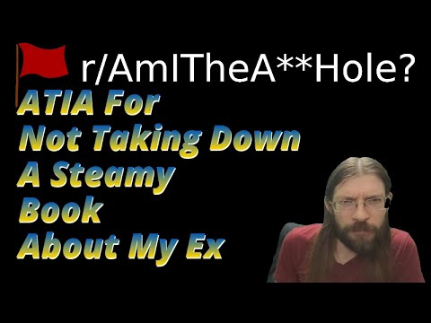 ATIA For Not Taking Down A Steamy Book About My Ex? | 3 r/AITA | Brian's Advice 662