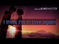 اضن اني في الحب مره اخرى AMV I Think I M In Love Again اغنية جنونية 