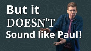 Arguments Paul Didn't Write the Pastoral Letters… And My Response