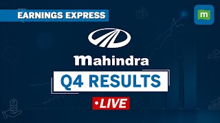 M&M Q4 Results: Q4 Net Profit Rises to Rs 2,038 cr Up By 31% | Mgmt Commentary | Earnings Express
