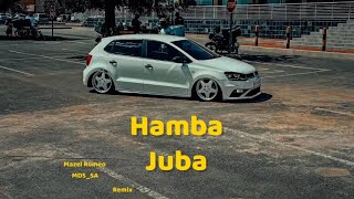 Dj Ace - Hamba Juba feat. Juizee  (Remix by Mazel Romeo & MDS_SA)