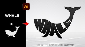Warp Text Into the Custom Shape in Adobe Illustrator | Whale Typography | Adobe Illustrator