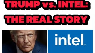 Did Trump Save Intel ? The Truth Will Surprise You