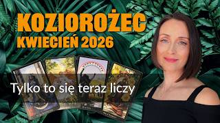 Koziorożec TYLKO TO SIĘ TERAZ LICZY Kwiecień 2026 tarot