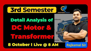 3rd Semester Detail Analysis of DC MOTOR & Transformer I By Rajkamal Sir I circuit Theory I SBTE