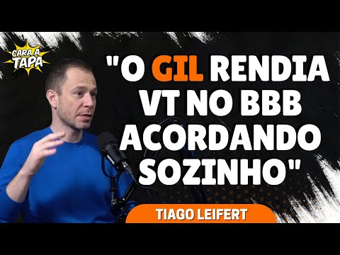 POR QUE TIAGO LEIFERT CONSIDERA GIL O VIGOR COMO O MELHOR PERSONAGEM DO BBB?