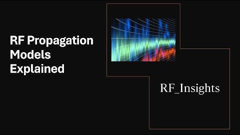 RF Propagation Models (1): a practical intro for wireless engineers