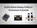 Solid State Relay Failures – Top Causes & How to Fix Them