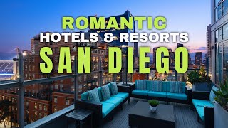 11 Most Romantic Hotels & Resorts in San Diego, California