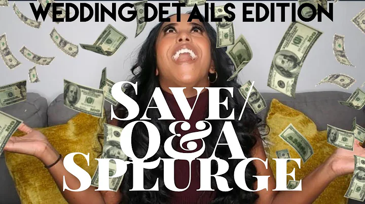 Save VS. Splurge WEDDING DETAILS Q&A | PART 2 | SAVE THE DATE SATURDAYS | PART 4