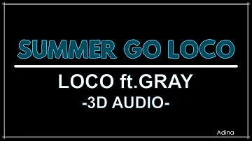 SUMMER GO LOCO - LOCO ft. GRAY