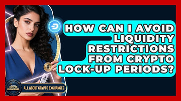 How Can I Avoid Liquidity Restrictions From Crypto Lock-up Periods? - All About Crypto Exchanges