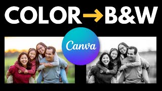 How To Make Photos Black &amp; White In Canva