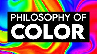 The Philosophy of Color