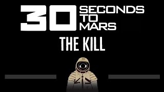 30 Seconds To Mars • The Kill (CC) (Remastered Video) 🎤 [Karaoke] [Instrumental Lyrics]